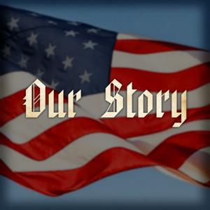 Our Story: 250 Years of The United States of America