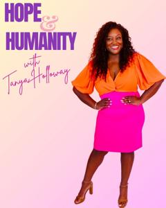 Hope & Humanity with Tanya Holloway