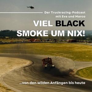 Viel Black Smoke um nix - Der Truckracing-Podcast mit Eva und Marco