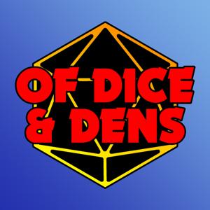 Of Dice And Dens by Of Dice and Dens