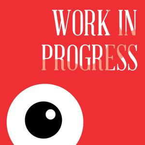Work in Progress