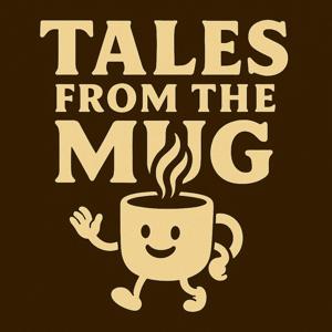 Tales From The Mug