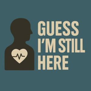 Guess I'm Still here
