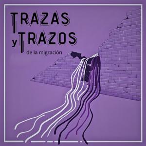 Trazas y trazos de la migración