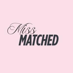 Miss Matched Podcast