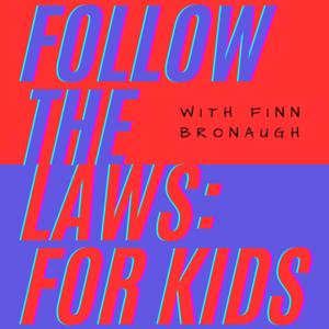 Follow The Laws: For Kids