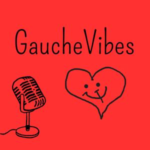Gauche Vibes