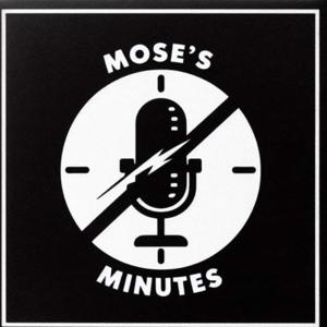 Mose's Minutes