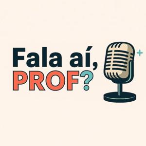 Fala aí, prof?