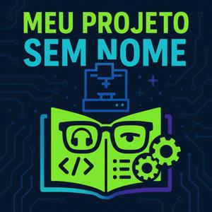 Meu Projeto Sem Nome - O podcast do André David