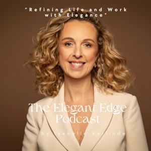 The Elegant Edge Podcast by Isabelle Verlinde