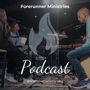 Forerunner Ministries Podcast