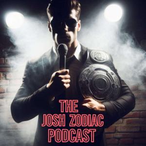 THE Josh Zodiac Podcast