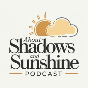 About Shadows and Sunshine