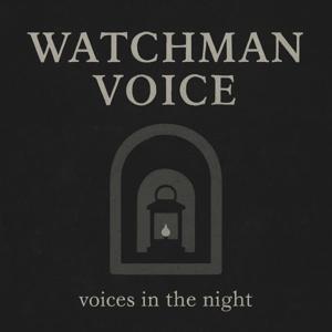 守望者之声 Watchman Voice