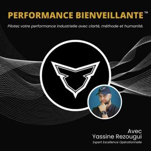 Performance Bienveillante – Le podcast des dirigeants industriels engagés