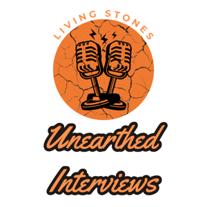 Living Stones Unearthed Interviews
