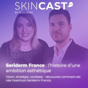 Skincast by SERIDERM - France Edition