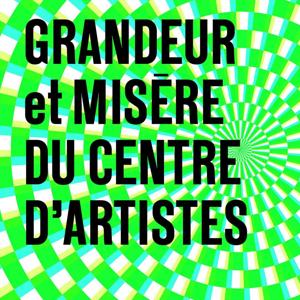 Grandeur et misère du centre d’artistes