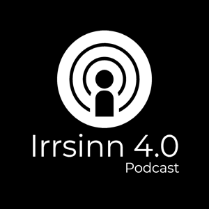 Irrsinn 4.0