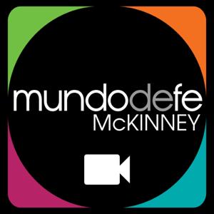 Mundo de Fe Mckinney - Video Podcast