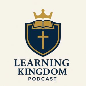 Learning Kingdom Podcast