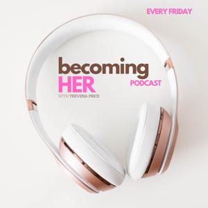 Becoming HER podcast