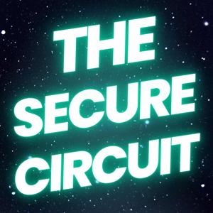 The Secure Circuit Podcast