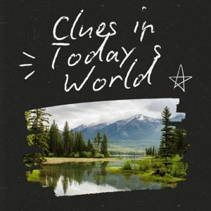 Clues in Today’s World