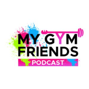 My Gym Friends Podcast