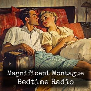 Magnificent Montague - Bedtime Radio