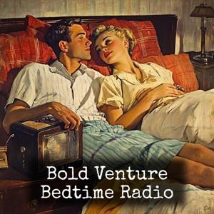 Bold Venture - Bedtime Radio