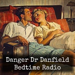 Danger Dr Danfield - Bedtime Radio