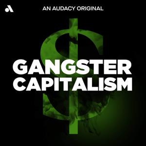 Gangster Capitalism by Audacy Studios