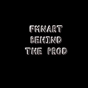 FMNART BEHIND THE PROD