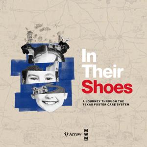 In Their Shoes: A Journey Through the Texas Foster Care System