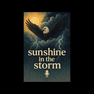 Sunshine in the storm Podcast