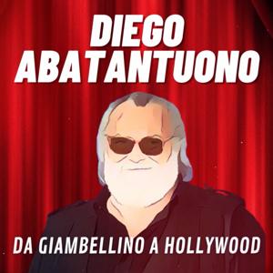 Diego Abatantuono - Da Giambellino ad Hollywood