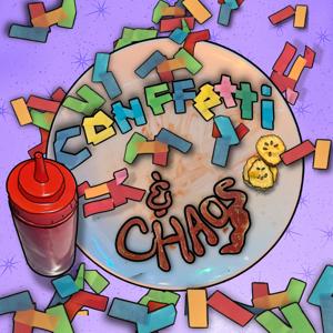 Confetti & CHAOS