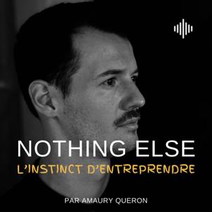 Nothing Else - l’instinct d’entreprendre