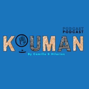 Kouman Podcast