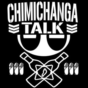 Chimichanga Talk!