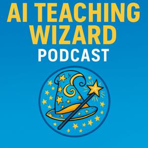 AI Teaching Wizard Podcast