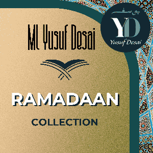 ML Yusuf Desai: Ramadaan