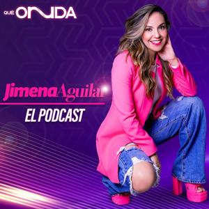 Jimena Aguilar El Podcast