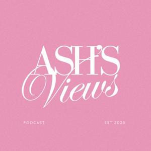 Ash’s Views