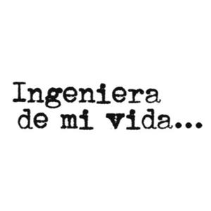 Ingeniera de mi vida