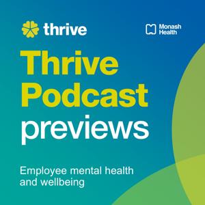 Thrive Podcast previews - Monash Health