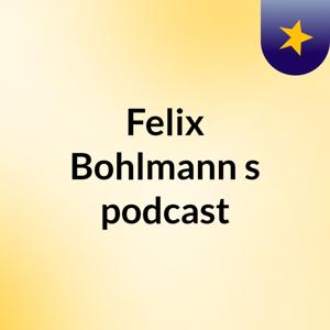 Felix Bohlmann's podcast