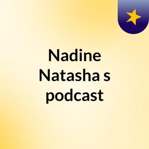 Nadine Natasha's podcast